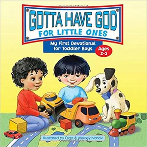 Gotta Have God For Little Ones -Ages 2-3