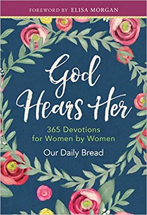 God Hears Her: 365 Devotions for Women by Women