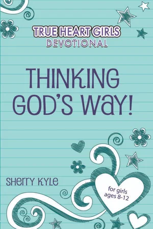 Thinking God's Way! (True Heart Girls)