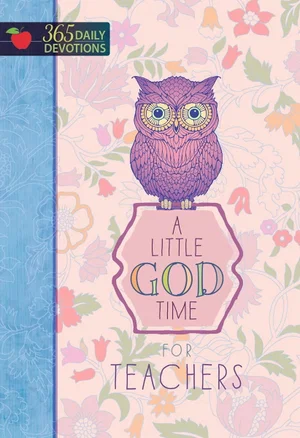 A Little God Time for Teachers: 365 Daily Devotions