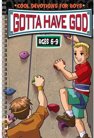 Gotta Have God: Boys Devotional Vol 1 Ages 6-9