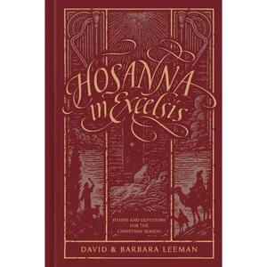 Hosanna in Excelsis: Hymns and Devotions for the Christmas Season