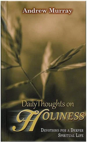Daily Thoughts on Holiness: Devotions for a Deeper Spiritual Life