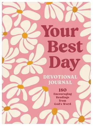 Your Best Day Devotional Journal: 180 Encouraging