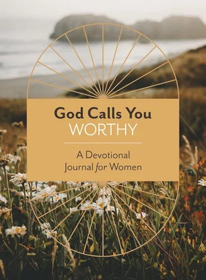 God Calls You Worthy: A Devotional Journal