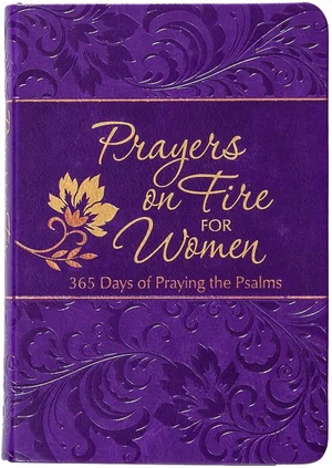 Prayers on Fire for Women: 365 Days of Praying the Psalms (Passion Translation)