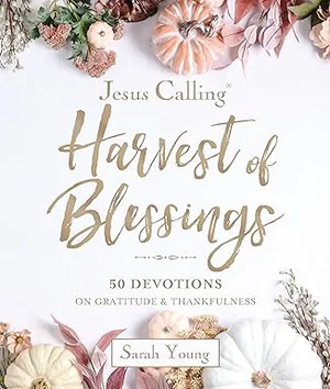Jesus Calling: Harvest of Blessings 50 Devotions on Gratitude and Thankfulness