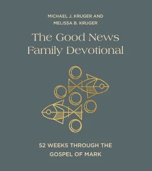The Good News Family Devotional: 52 Weeks Through the Gospel of M