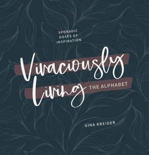 Vivaciously Living the Alphabet