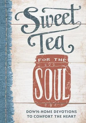 Sweet Tea For The Soul - Devotional Gift Book