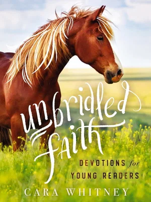 Unbridled Faith Devotions for Young Readers Hardcover