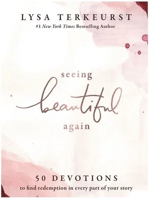 Seeing Beautiful Again: 50 Devotions to Find Redemption in Every