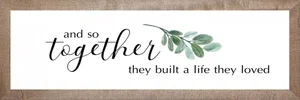 Farmhouse Brown They Built a Life They Loved 6x18