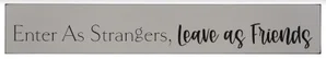 Mist Sign - Enter As Strangers, Leave As Friends 36" x 5.5"