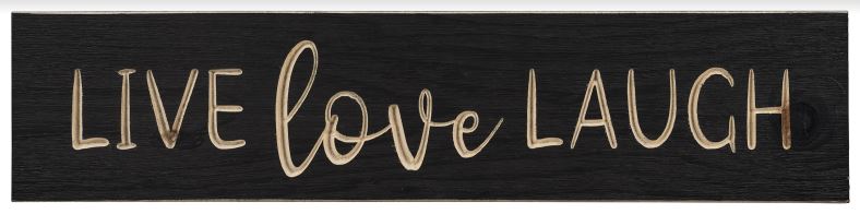 Sign Live Love Laugh 24 x 5.5 x .75"