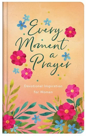Every Moment a Prayer