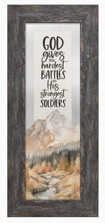 Image of God Gives His Hardest Battles To His Strongest Soldiers – Metalscapes 6×14