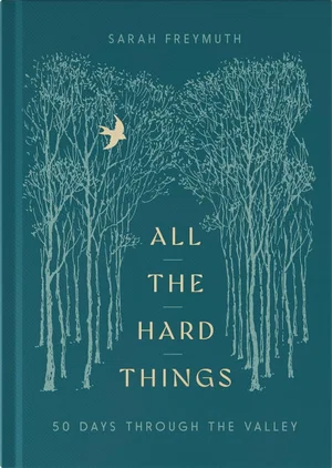 All the Hard Things: 50 Days Through the Valley