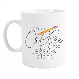 I Turn Coffee Into Lesson Plans Mug