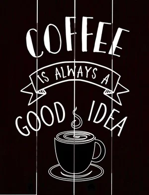 Pallet Art Coffee is Always a Good Idea 9x12