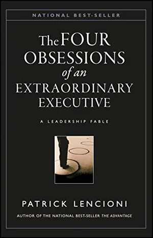 The Four Obsessions of an Extraordinary Executive: The Four Disciplines