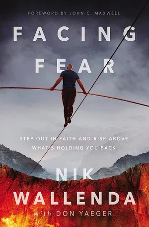 Facing Fear: Step Out in Faith and Rise Above What's Holding You Back