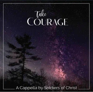 Take Courage CD 2021- Soldiers of Christ
