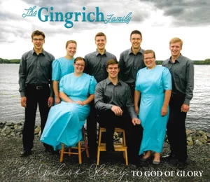 To God of Glory CD 2020 -The Gingrich Family