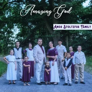 Amazing God CD- 2020 -Amos Stoltzfus Family
