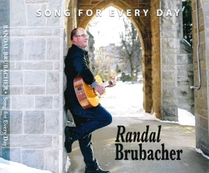 Song For Every Day Cd by Randal Brubacher