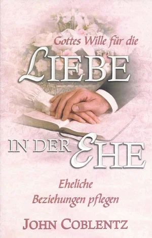 Gottes Wille fur Liebe in der Ehe (God's Will for Love in Marriage)