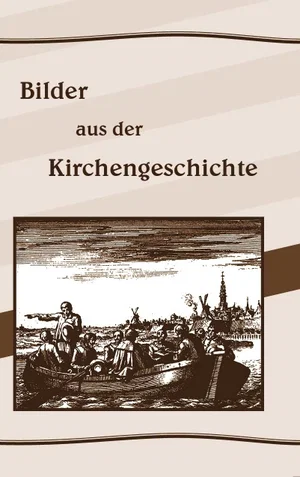 Bildern aus der Kirchengeschichte (Pictures from Church History)