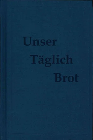 German: Unser Taeglich Brot -Hardcover