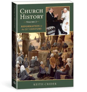Church History Vol. 2: Reformation To The 21st. Century