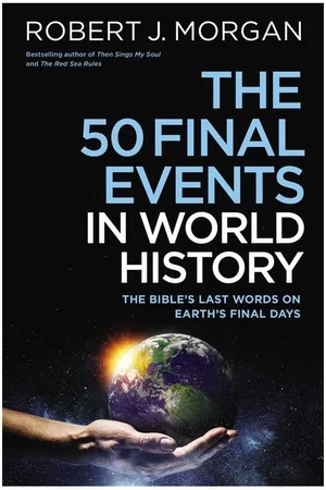 The 50 Final Events in World History:The Bible's Last Words