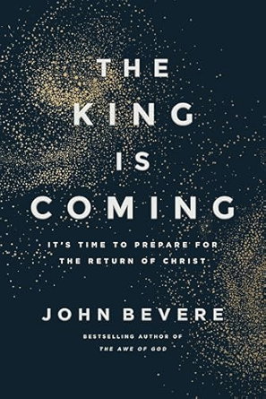 Image of The King is Coming: It’s Time to Prepare for the Return of Christ