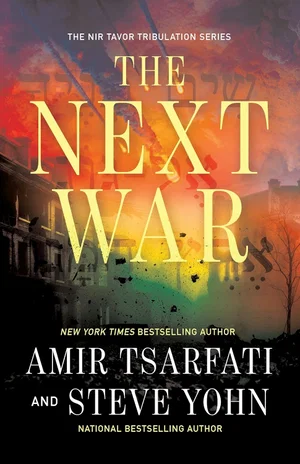 The Next War: Volume 1 (The NIR Tavor Tribulation)