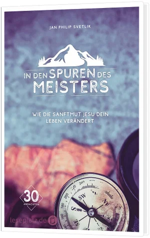 German In den Spuren des Meisters- Wie die Sanftmut Jesu dein Leben Verändert