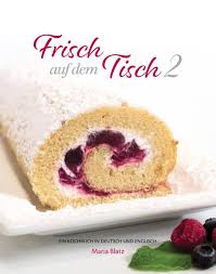 Frisch Auf Dem Tisch- German and English Recipes Book 2
