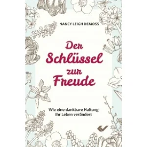 German - Der Schlüssel zur Freude - Choosing Gratitude