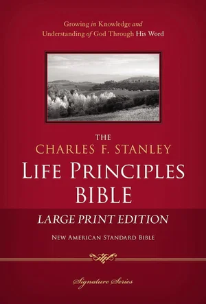 NASB Charles Stanley Life Principles Bible/Large Print-Hardcover