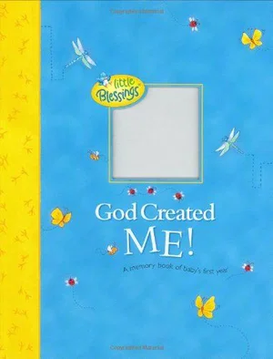 God Created Me!: A Memory Book of Baby's First Year