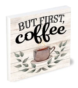 Shelfie Sitter But First, Coffee 5x5