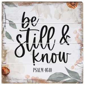Be Still Flowers Wood Sign