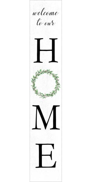 Porch Home Welcome to Our Home (wreath) 8"x43"