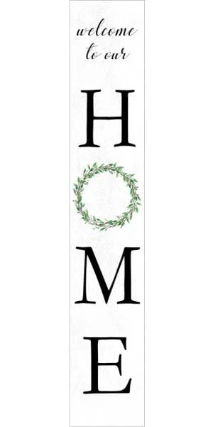 Porch Home Welcome to Our Home (wreath) 8"x43"