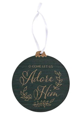 Wood Ornament O Come Let Us Adore