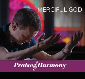 Merciful God CD -Praise & Harmony 2023