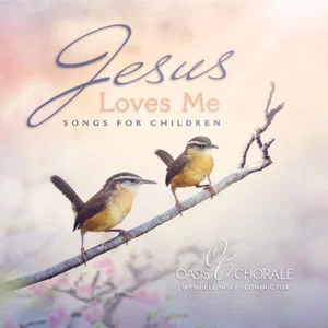 Jesus Loves Me CD -Oasis Chorale