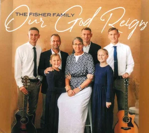 Our God Reigns CD - Fisher Family 2024